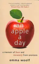 Une pomme par jour - Mémoire d'amour et de guérison de l'anorexie - Apple a Day - A Memoir of Love and Recovery from Anorexia