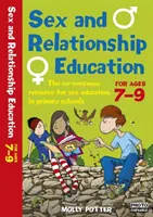 Éducation sexuelle et relationnelle 7-9 - Le guide de l'éducation sexuelle pour tous les enseignants du primaire. - Sex and Relationships Education 7-9 - The no nonsense guide to sex education for all primary teachers