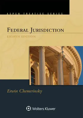 Aspen Treatise for Federal Jurisdiction (Traité d'Aspen sur la juridiction fédérale) - Aspen Treatise for Federal Jurisdiction