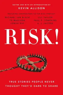 Risk&nbsp;! Des histoires vraies que les gens n'auraient jamais pensé oser partager - Risk!: True Stories People Never Thought They'd Dare to Share