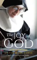 La joie de Dieu : Recueil d'écrits - The Joy of God: Collected Writings
