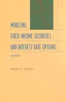 Modélisation des titres à revenu fixe et des options sur taux d'intérêt : Deuxième édition - Modeling Fixed-Income Securities and Interest Rate Options: Second Edition