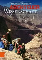 Abenteuer Wissenschaft : Forschungsreisende Zwischen Alpen, Orient Und Polarmeer (en anglais) - Abenteuer Wissenschaft: Forschungsreisende Zwischen Alpen, Orient Und Polarmeer