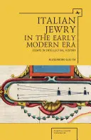 Le judaïsme italien au début de l'ère moderne : Essais d'histoire intellectuelle - Italian Jewry in the Early Modern Era: Essays in Intellectual History