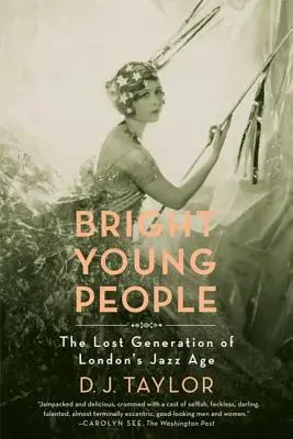 Bright Young People : La génération perdue de l'âge du jazz à Londres - Bright Young People: The Lost Generation of London's Jazz Age