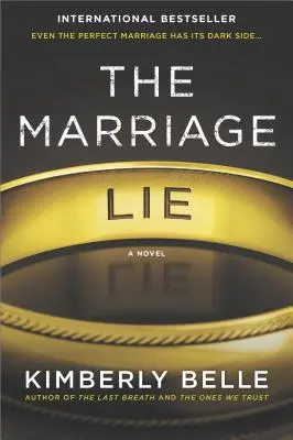 Le mensonge du mariage : un thriller psychologique à succès - The Marriage Lie: A Bestselling Psychological Thriller