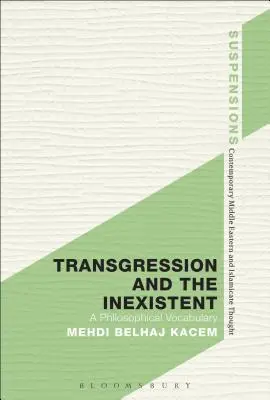La transgression et l'inexistant : Un vocabulaire philosophique - Transgression and the Inexistent: A Philosophical Vocabulary