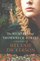 La chasseresse de la forêt de Thornbeck - The Huntress of Thornbeck Forest