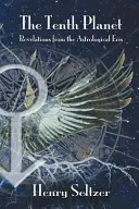 La dixième planète : Révélations de l'Eris astrologique - The Tenth Planet: Revelations From the Astrological Eris