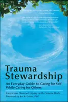 Trauma Stewardship : Un guide quotidien pour prendre soin de soi tout en prenant soin des autres - Trauma Stewardship: An Everyday Guide to Caring for Self While Caring for Others
