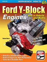 Ford Y-Block Engines : Comment reconstruire et modifier - Ford Y-Block Engines: How to Rebuild and Modify