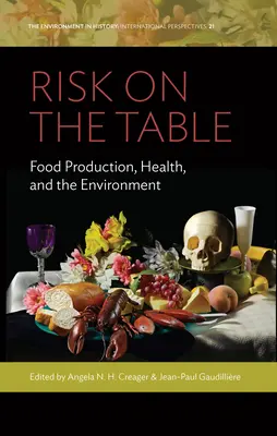 Le risque sur la table : Production alimentaire, santé et environnement - Risk on the Table: Food Production, Health, and the Environment