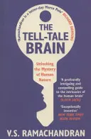 Le cerveau révélateur - percer le mystère de la nature humaine - Tell-Tale Brain - Unlocking the Mystery of Human Nature