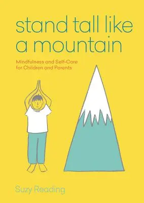 Stand Tall Like a Mountain - Mindfulness and Self-Care for Anxious Children and Worried Parents (en anglais) - Stand Tall Like a Mountain - Mindfulness and Self-Care for Anxious Children and Worried Parents