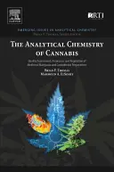 La chimie analytique du cannabis : Évaluation de la qualité, assurance et réglementation des préparations médicinales à base de marijuana et de cannabinoïdes - The Analytical Chemistry of Cannabis: Quality Assessment, Assurance, and Regulation of Medicinal Marijuana and Cannabinoid Preparations