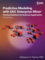 Modélisation prédictive avec SAS Enterprise Miner : Solutions pratiques pour les applications commerciales, troisième édition - Predictive Modeling with SAS Enterprise Miner: Practical Solutions for Business Applications, Third Edition