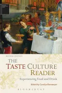 The Taste Culture Reader : L'expérience de la nourriture et de la boisson - The Taste Culture Reader: Experiencing Food and Drink