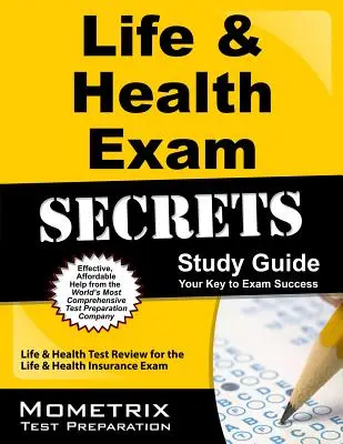 Guide d'étude Secrets de l'examen d'assurance-vie et d'assurance-maladie : Le guide d'étude de l'examen de l'assurance vie et de l'assurance maladie. - Life & Health Exam Secrets Study Guide: Life & Health Test Review for the Life & Health Insurance Exam