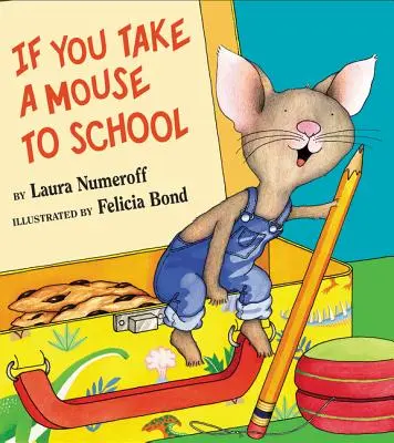 Si tu emmènes une souris à l'école - If You Take a Mouse to School