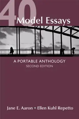 40 essais types : Une anthologie portable - 40 Model Essays: A Portable Anthology