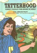 Tatterhood : Contes populaires féministes du monde entier - Tatterhood: Feminist Folktales from Around the World