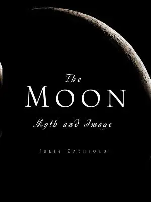 La lune : Mythe et image - The Moon: Myth and Image