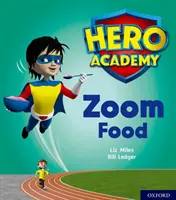 Académie des héros : Niveau 3 de l'Oxford Reading Tree, Yellow Book Band : Zoom Food - Hero Academy: Oxford Level 3, Yellow Book Band: Zoom Food