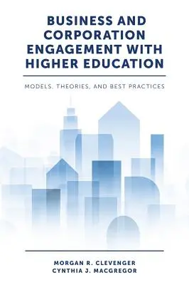 Engagement des entreprises dans l'enseignement supérieur : Modèles, théories et bonnes pratiques - Business and Corporation Engagement with Higher Education: Models, Theories and Best Practices