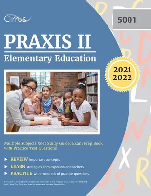 Guide d'étude Praxis II Elementary Education Multiple Subjects 5001 : Livre de préparation à l'examen avec des questions de test pratiques - Praxis II Elementary Education Multiple Subjects 5001 Study Guide: Exam Prep Book with Practice Test Questions