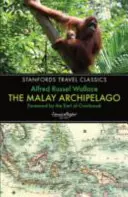 L'archipel malais : Le pays de l'orang-outan et de l'oiseau de paradis - The Malay Archipelago: The Land of the Orang-Utan and the Bird of Paradise