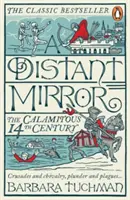 Miroir lointain - Le calamiteux XIVe siècle - Distant Mirror - The Calamitous 14th Century