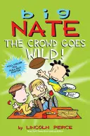 Big Nate : La foule se déchaîne, 9 [avec affiche] - Big Nate: The Crowd Goes Wild!, 9 [With Poster]