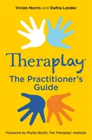 Theraplay(r) - Le guide du praticien - Theraplay(r) - The Practitioner's Guide