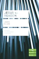 Jésus la raison (Lifebuilder Study Guides) - Jesus the Reason (Lifebuilder Study Guides)