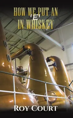 Comment on met un « e » dans Whiskey - How We Put an 'e' in Whiskey