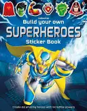 Livre d'autocollants de super-héros à construire soi-même - Build Your Own Superheroes Sticker Book