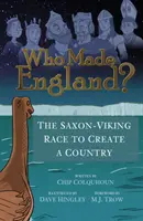 Qui a fait l'Angleterre ? La course des Saxons et des Vikings à la création d'un pays - Who Made England?: The Saxon-Viking Race to Create a Country