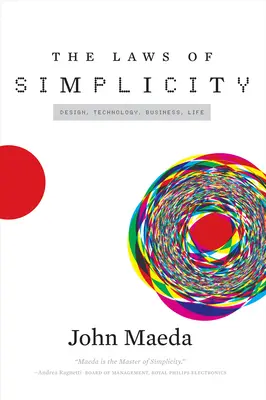 Les lois de la simplicité : Design, technologie, affaires, vie - The Laws of Simplicity: Design, Technology, Business, Life