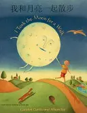 J'ai pris la lune pour une promenade (anglais/chinois) - I Took the Moon for a Walk (English/Chinese)