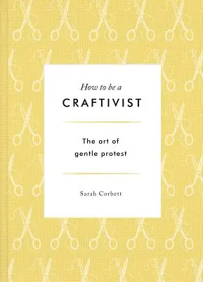 Craftiviste - Craftivist