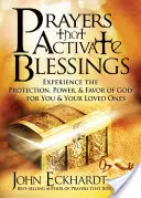 Prières qui activent les bénédictions : Expérimentez la protection, la puissance et la faveur de Dieu pour vous et vos proches. - Prayers That Activate Blessings: Experience the Protection, Power & Favor of God for You & Your Loved Ones