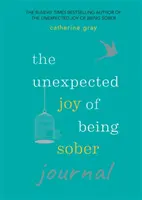 Journal des joies inattendues de la sobriété - Unexpected Joy of Being Sober Journal