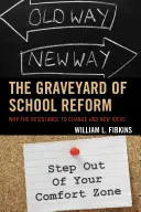 Le cimetière de la réforme scolaire : Pourquoi la résistance au changement et aux idées nouvelles ? - The Graveyard of School Reform: Why the Resistance to Change and New Ideas