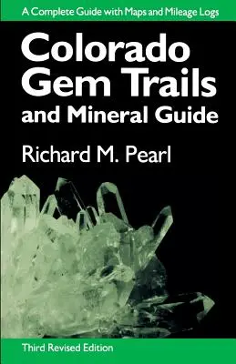 Colorado Gem Trails : Et guide des minéraux - Colorado Gem Trails: And Mineral Guide