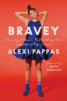 Bravey : Bravey (adapté pour les jeunes lecteurs) : La chasse aux rêves, l'amitié avec la douleur et d'autres grandes idées - Bravey: Chasing Dreams, Befriending Pain, and Other Big Ideas