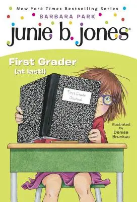 Junie B. Jones #18 : Première année (enfin !) - Junie B. Jones #18: First Grader (at Last!)