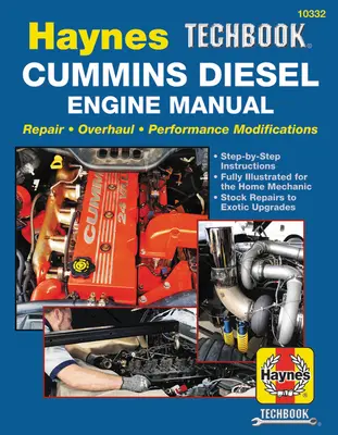 Haynes Techbook Cummins Diesel Engine Manual : Réparation * Révision * Modifications des performances * Instructions étape par étape * Entièrement illustré pour les utilisateurs de moteurs diesel. - Haynes Techbook Cummins Diesel Engine Manual: Repair * Overhaul * Performance Modifications * Step-By-Step Instructions * Fully Illustrated for the Ho