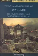 La nature changeante de la guerre : 1792-1945 - The Changing Nature of Warfare: 1792-1945