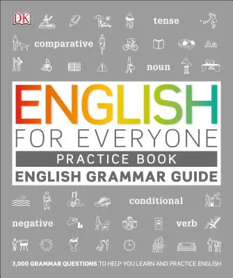 English for Everyone Grammar Guide Practice Book (Anglais pour tous - Guide de grammaire) - English for Everyone Grammar Guide Practice Book