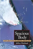 Le corps spacieux : Explorations de l'ontologie somatique - Spacious Body: Explorations in Somatic Ontology